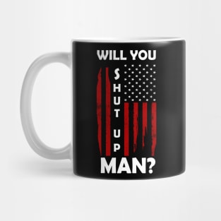 Will you shut up Man? Mug